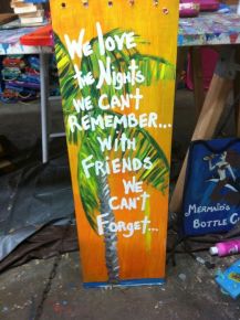 “We love the nights we can’t remember… with friends we can’t forget…” Painted Sign – sold on Etsy